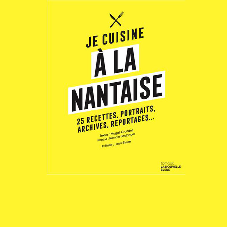 Le livre "Je cuisine à la Nantaise"